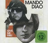 Give Me Fire! by Mando Diao