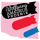 Wolfgang Amadeus Phoenix by Phoenix