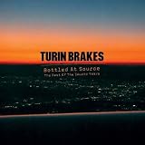 Bottled At Source - The Best Of The Source by Turin Brakes