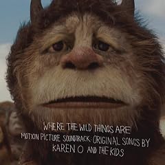 Where The Wild Things Are Original Motion Picture Soundtrack:  Original Songs By Karen O And The Kids