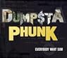 Dumpstaphunk / Everybody Want Sum