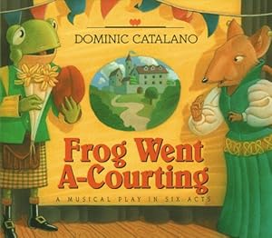 frog went a-courting: a musical play in six acts