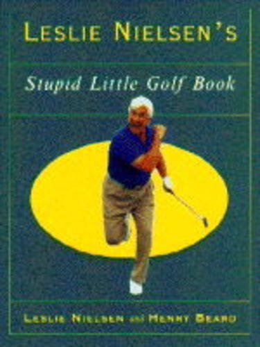 Leslie Nielsen's stupid little golf book Cover