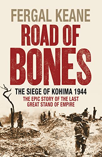 Road of Bones : The Siege of Kohima 1944 Cover