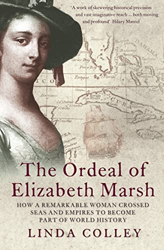The Ordeal of Elizabeth Marsh: How a Remarkable Woman Crossed Seas and Empires to Become Part of World History Cover