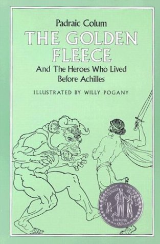 The golden fleece and the heroes who lived before Achilles Cover