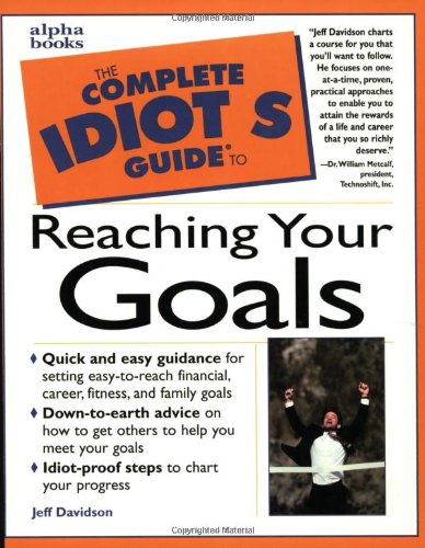 The complete idiot's guide to reaching your goals Cover