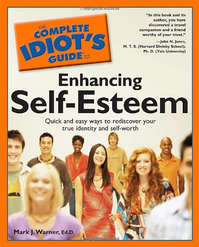 The complete idiot's guide to enhancing self-esteem Cover