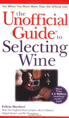 The unofficial guide to selecting wine Cover