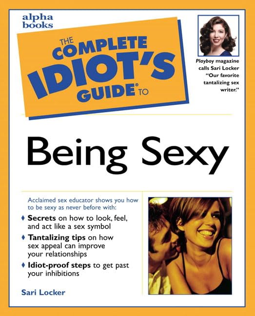 The complete idiot's guide to being sexy Cover