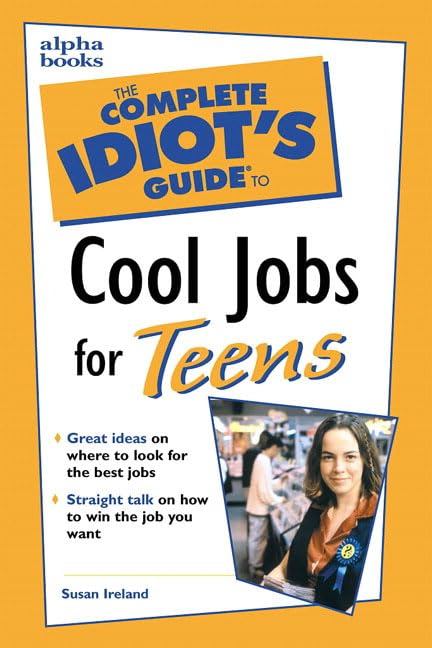 The complete idiot's guide to cool jobs for teens Cover