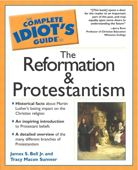 The Complete Idiot's Guide to the Reformation and Protestantism Cover
