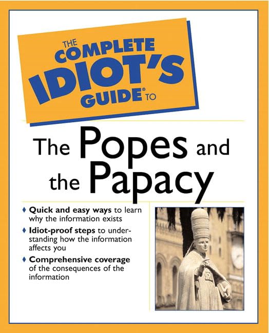 The complete idiot's guide to the popes and the papacy Cover