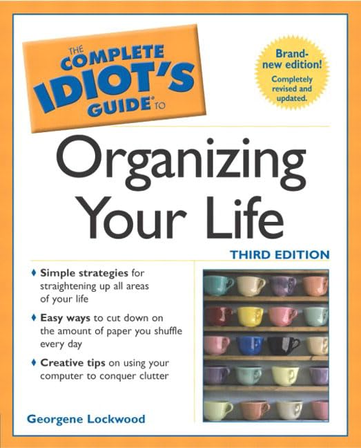 The complete idiot's guide to organizing your life Cover