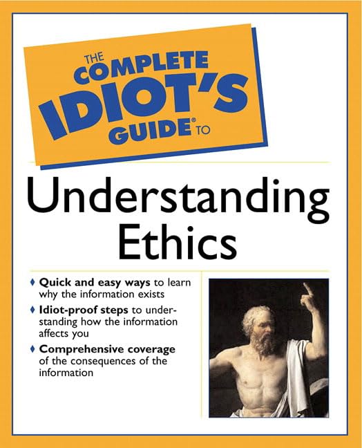 The complete idiot's guide to understanding ethics Cover
