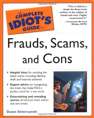 Complete Idiot's Guide to Frauds, Scams, and Cons Poster
