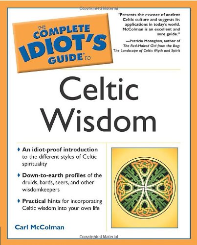 The Complete Idiot's Guide to Celtic Wisdom (The Complete Idiot's Guide) Cover
