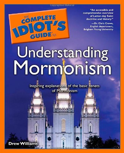 The Complete Idiot's Guide to Understanding Mormonism (The Complete Idiot's Guide) Cover