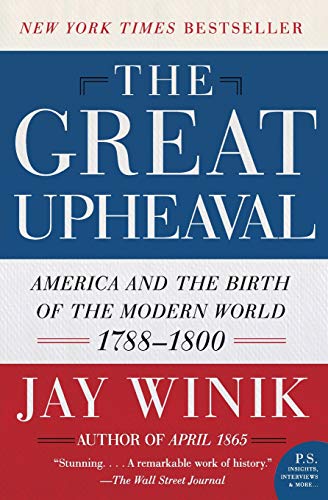 The Great Upheaval: America and the Birth of the Modern World, 1788-1800 – How Interconnected Revolutionary Events Transformed Civilization in the 1790s (P.S.) Cover
