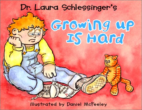 Dr. Laura Schlessinger's Growing up is hard Cover