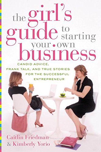 The girl's guide to starting your own business Cover