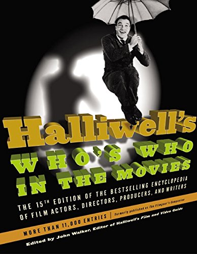Halliwell's Who's Who in the Movies, 15e: The 15th Edition of the Bestselling Encyclopedia of Film, Actors, Directors, Producers, and Writers Poster