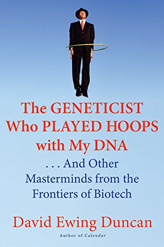 The Geneticist Who Played Hoops with My DNA Cover