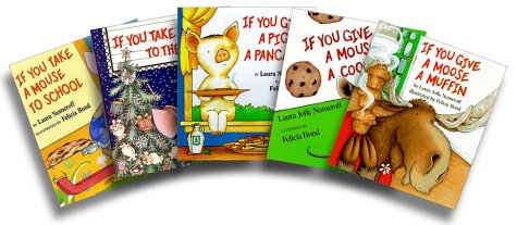 If You Take a Mouse Five-Book Set (If You Take a Mouse to the Movies; If You Take a Mouse to School; If You Give a Moose a Muffin; If You Give a Mouse a Cookie; If You Give a Pig a Pancake) Cover