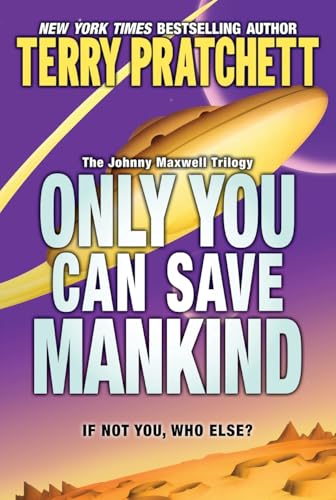 Only You Can Save Mankind: A Witty Science Fiction Adventure about Saving the Galactic Hordes for Children (Ages 8-12) (Johnny Maxwell Trilogy, 1) Cover