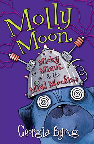 Molly Moon, Micky Minus, & the Mind Machine (Molly Moon) Cover