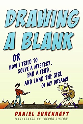 Drawing a blank, or, How I tried to solve a mystery, end a feud, and land the girl of my dreams Cover