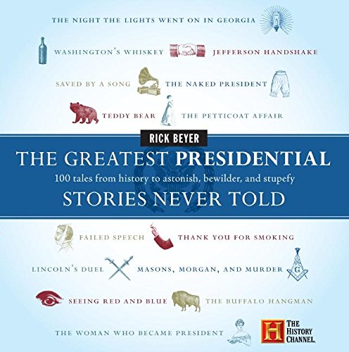 The Greatest Presidential Stories Never Told Cover
