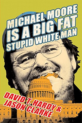 Michael Moore is a big fat stupid white man Cover