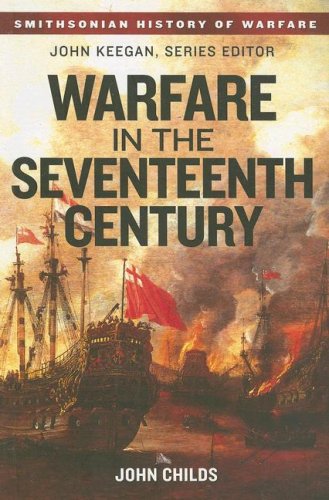 Warfare in the Seventeenth Century (Smithsonian History of Warfare) (Smithsonian History of Warfare) Cover