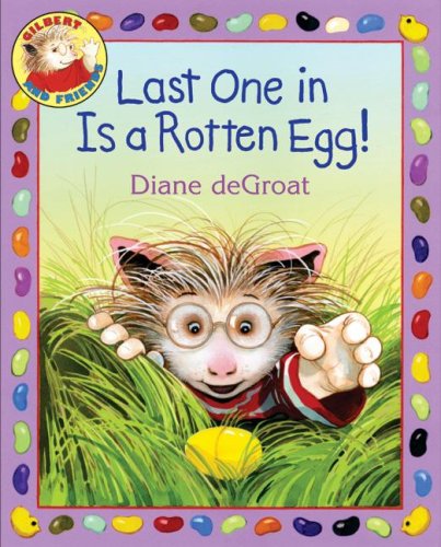 Last One in Is a Rotten Egg! (Gilbert and Friends) Cover