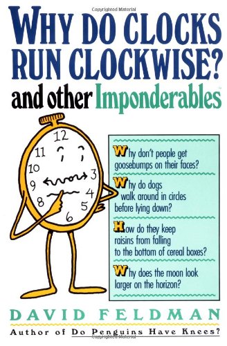 Why do clocks run clockwise? and other imponderables Cover