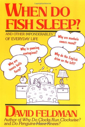 When Do Fish Sleep? And Other Imponderables of Everyday Life Cover