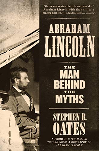 Abraham Lincoln, the man behind the myths Cover