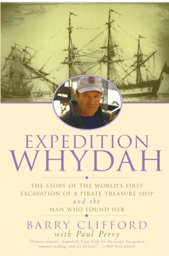Expedition Whydah: The Story of the World's First Excavation of a Pirate Treasure Ship and the Man Who Found Her – A Spellbinding Quest into Golden Age Piracy Cover