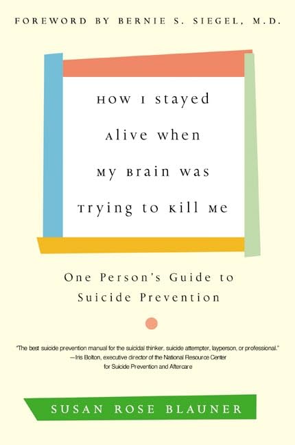 How I Stayed Alive When My Brain Was Trying to Kill Me Cover