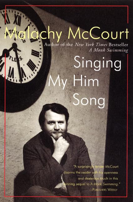 Singing My Him Song: A Bawdy and Moving Story―From World-Class Drunk to Loving Father and Family Man Cover