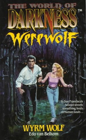Wyrm Wolf: Based on the Apocalypse (The World of Darkness : Werewolf) Cover