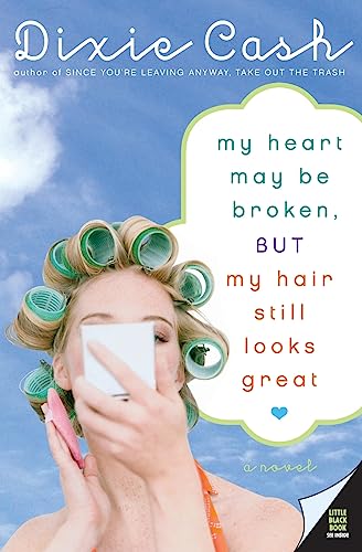 My heart may be broken, but my hair still looks great Cover