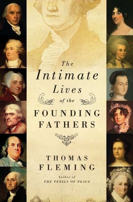 The Intimate Lives of the Founding Fathers: How Women Shaped Washington, Jefferson, Hamilton, and the Birth of a Nation Cover