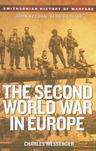 The Second World War in Europe (Smithsonian History of Warfare) (Smithsonian History of Warfare) Cover