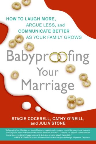 Babyproofing Your Marriage: How to Laugh More, Argue Less, and Communicate Better as Your Family Grows Cover