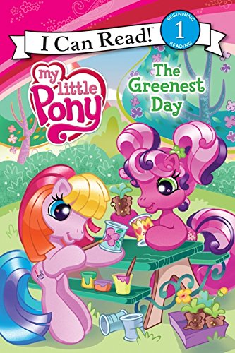 My Little Pony: The Greenest Day (My Little Pony I Can Read) Cover