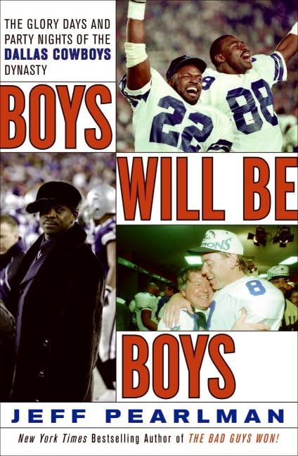 Boys Will Be Boys: The Glory Days and Party Nights of the Dallas Cowboys Dynasty Cover