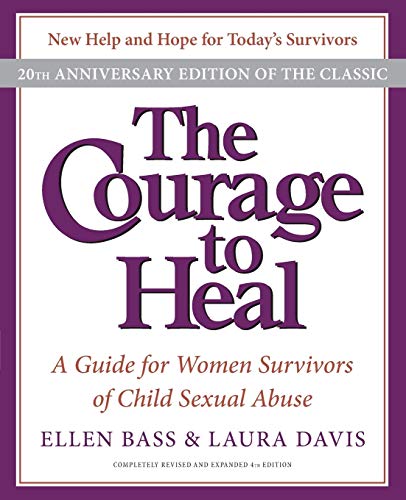 The Courage to Heal: A Guide for Women Survivors of Child Sexual Abuse, 20th Anniversary Edition Cover