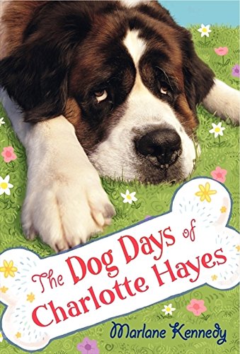 The Dog Days of Charlotte Hayes: A Chapter Book About a Girl's Plan to Rescue a Saint Bernard for Kids (Ages 8-12) Cover